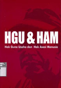 HGU dan HAM: Hak guna usaha dan hak asasi manusia