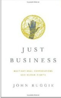 Just Business : Multinational Corporations and Human Rights
