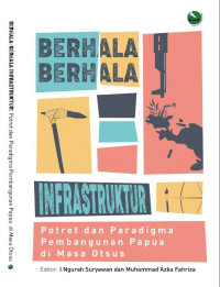 Image of Berhala-Berhala Infrastruktur : Potret dan Paradigma Pembangunan Papua di Masa Otsus