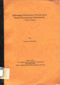 Image of Hubungan perburuhan di Indonesia proses penyelesaian perselisihan: studi dasar