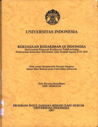 Image of Kekuasaan kehakiman di Indonesia: studi tentang pengaruh konfigurasi politik terhadap kekuasaan kehakiman sejak kembali kepada UUD 1945