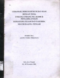 Image of Ceramah, diskusi hukum dan ham dengan tema undang-undang no.26/2000 dan pengadilan ham, kerjasama Elsam dan Pakorba seluruh Jawa Tengah