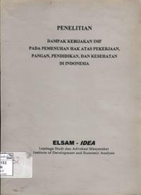 Image of Penelitian dampak kebijakan IMF pada pemenuhan hak atas pekerjaan, pangan, pendidikan, dan kesehatan di Indonesia