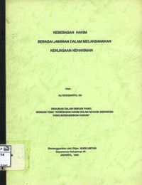 Image of Kebebasan hakim sebagai jaminan dalam melaksanakan kekuasaan kehakiman: Panel Diskusi; Kebebasan hakim dalam negara Indonesia yang berdasarkan hukum
