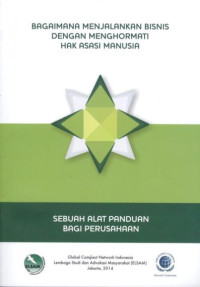 Image of Bagaimana Menjalankan Bisnis dengan Menghormati Hak Asasi Manusia: Sebuah Alat Panduan Bagi Perusahaan
