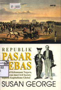 Image of Republik pasar bebas: menjual kekuasaan negara, demokrasi dan civil society kepada kapitalisme global