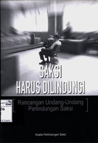 Image of Saksi harus dilindungi: rancangan undang-undang perlindungan saksi