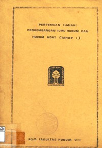 Image of Pertemuan Ilmiah: Pengembangan ilmu hukum dan hukum adat (Tahap I); 15-18 April 1984 di Yogyakarta