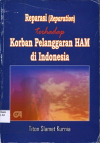 Image of Reparasi (reparation) terhadap korban pelanggaran HAM di Indonesia