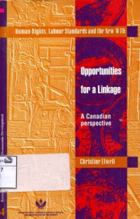 Image of Human Rights, labour standards and the new world trade organization:opportunities for a linkage: a Canadian perspectives