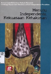 Image of Menuju indepedensi kekuasaan Kehakiman