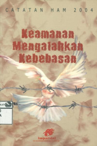 Image of Keamanan Mengalahkan Kebebasan : Catatan HAM 2004