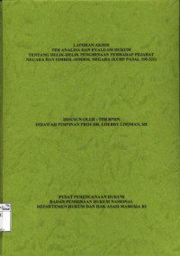 Image of Laporan akhir tim analisa dan evaluasi hukum tentang delik-delik penghinaan terhadap pejabat negara dan simbol-simbol negara (KUHP pasal 310-321)