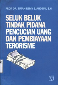 Image of Seluk beluk tindak pidana pencucian uang dan pembiayaan terorisme