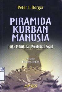 Image of Piramida kurban manusia : etika politik dan perubahan sosial = Pyramids of sacrifice