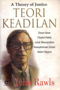Image of Teori keadilan : dasar-dasar filsafat politik untuk mewujudkan kesejahteraan sosial dalam negara