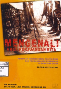 Image of Mengenali area perjuangan kita : pemetaan kondisi sosial politik desa dan permasalahan perempuan di Sumatera Utara