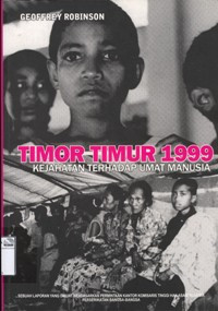 Image of Timor timur 1999 Kejahatan terhadap umat manusia: sebuah laporan yang dibuat berdasarkan permintaan Kantor Komisaris Tinggi Hak Asasi Manusia Perserikatan Bangsa-Bangsa