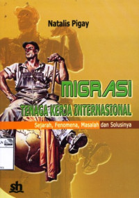 Image of Migrasi Tenaga Kerja Internasional : sejarah, fenomena, masalah dan solusinya