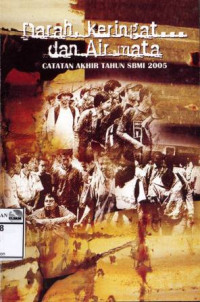 Image of Darah keringat dan air mata: catatan akhir tahun SBMI 2005