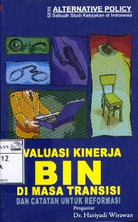 Image of Evaluasi kinerja BIN di masa Transisi dan Catatan untuk Reformasi BIN