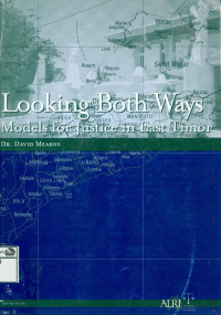 Image of Looking Both Ways: Models for Justice in East Timor = Melihat dari kedua arah: model-model bagi peradilan di Timor Lorosa'e