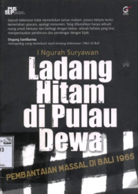 Image of Ladang Hitam di Pulau Dewa, Pembantaian Massal Di Bali 1965