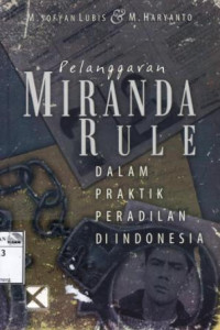 Image of Pelanggaran Miranda Rule Dalam Praktik Peradilan Di Indonesia