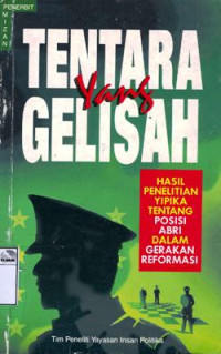 Image of Tentara yang gelisah: hasil penelitian Yipika tentang posisi ABRI dalam gerakan reformasi