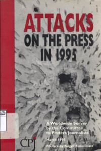 Image of Attacks on the press in 1995: a worldwide survey by the committee to Protect Journalists