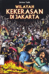Image of Wilayah kekerasan di Jakarta (Les territoires de la violence a Jakarta)