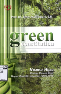 Image of Green constitution: Nuansa hijau Undang-undang dasar negara Republik Indonesia tahun 1945