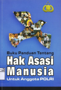 Image of Buku panduan tentang hak asasi manusia untuk anggota POLRI