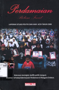 Image of Perdamaian belum final: Laporan situasi politik dan HAM Aceh tahun 2008