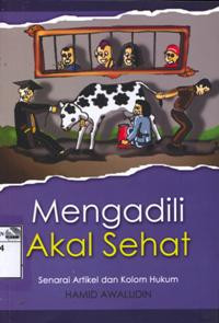 Image of Mengadili akal sehat: senarai artikel dan kolom hukum