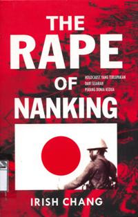 Image of The Rape of Nanking: holocaust yang terlupakan dari sejarah perang dunia kedua