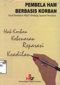 Image of Pembela HAM berbasis korban: hasil penelitian HRSF terhadap sepuluh penyintas