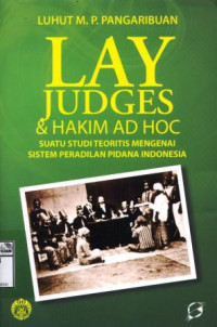 Image of Lay judges dan hakim ad hoc: suatu studi teoritis mengenai sistem peradilan pidana Indonesia