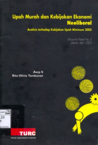 Image of Upah Murah dan Kebijakan Ekonomi Neoliberal: analisis terhadap kebijakan upah minimum 2005