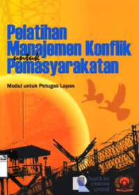 Image of Pelatihan manajemen konflik untuk pemasyarakatan: Modul untuk petugas lapas