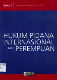 Image of Hukum pidana internasional dan perempuan:sebuah buku acuan untuk praktisi