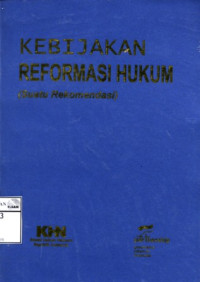 Image of Kebijakan reformasi hukum: suatu rekomendasi