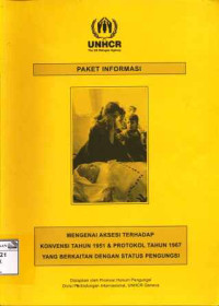 Image of Paket informasi mengenai aksesi terhadap konvensi tahun 1951 dan protokol tahun 1967 yang berkaitan dengan status pengungsi