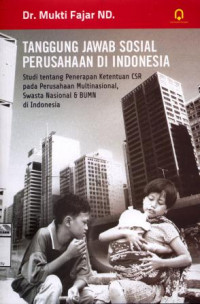 Image of Tanggung jawab sosial perusahaan di Indonesia: studi tentang penerapan ketentuan CSR pada perusahaan multinasional, swasta nasional dan BUMN di Indonesia