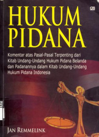 Image of Hukum Pidana: Komentar atas pasal-pasal terpenting dari Kitab Undang-undang Hukum Pidana Belanda dan padanannya dalam kitab Undang-undang Hukum Pidana Indonesia