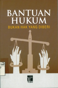 Image of Bantuan hukum: bukan hak yang diberi