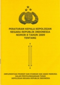 Image of Peraturan Kepala Kepolisian Negara Republik Indonesia Nomor 8 Tahun 2009