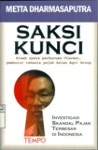 Image of Saksi kunci: kisah nyata perburuan Vincent, pembocor rahasia pajak Asian Agri Group