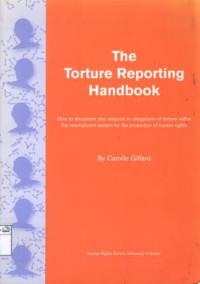 Image of The torture reporting handbook : How to document and respond to allegations of torture within the international system for the protection of human rights