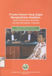 Image of Proses Hukum Yang Gagal Menghadirkan Keadilan: Kasus Kekerasan terhadap Jemaat Ahmadiyah Cikeusik